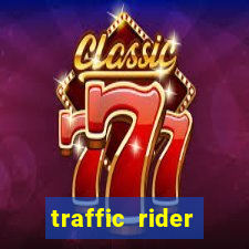 traffic rider dinheiro infinito